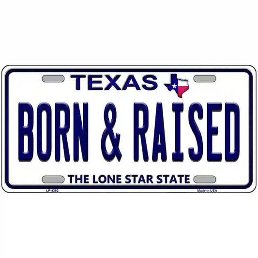 Born & Raised Texas Metal Sign