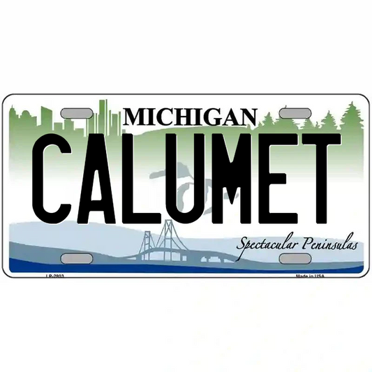 Calumet Michigan Metal Sign