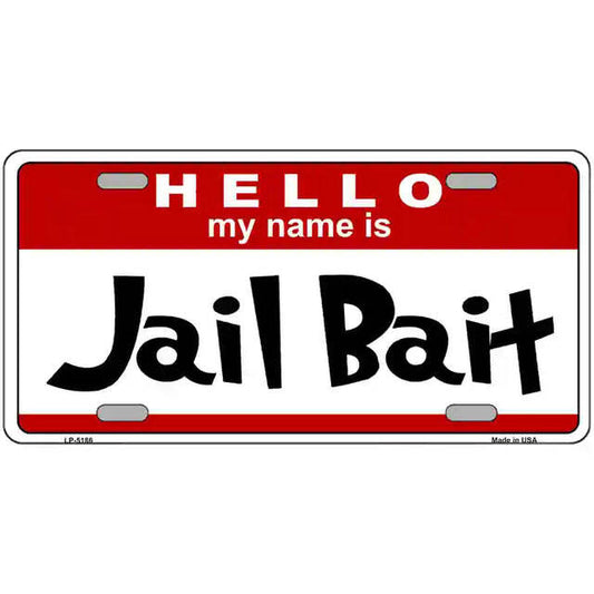 Hello My Name is Jail Bait Metal Sign