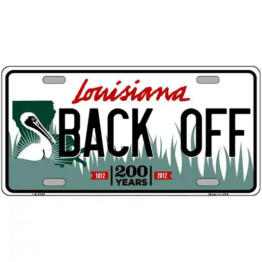 Back off Louisiana Metal Sign