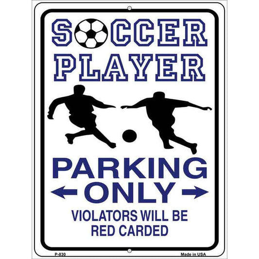 Soccer Player Parking Only Parking Sign 9 X 12