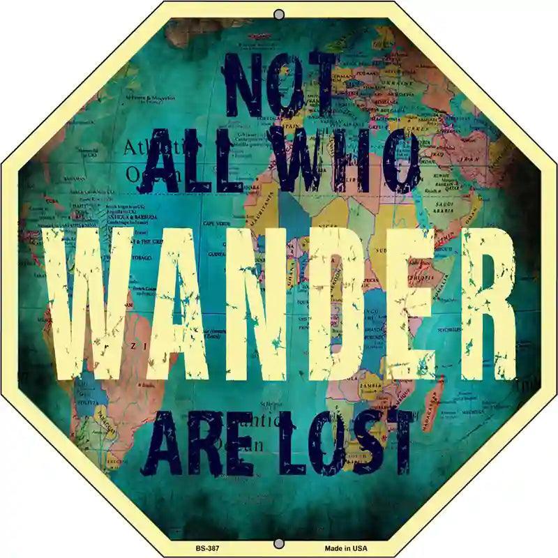 Not All Who Wander Are Lost 12" Octagon Metal Sign