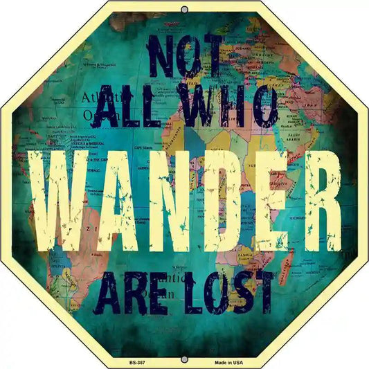 Not All Who Wander Are Lost 12" Octagon Metal Sign