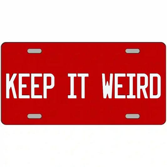 Keep It Weird White and Red Metal Sign