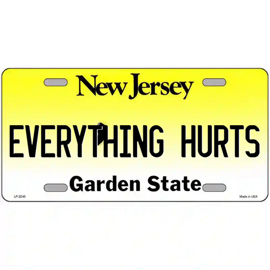 Everything Hurts New Jersey Metal Sign