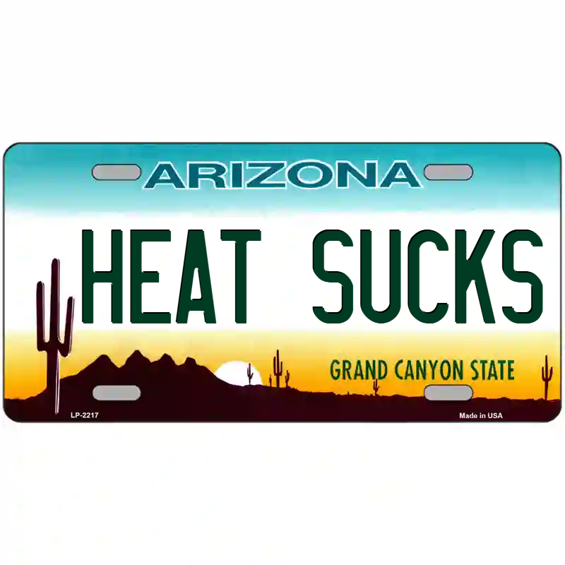 Heat Sucks Arizona Metal Sign