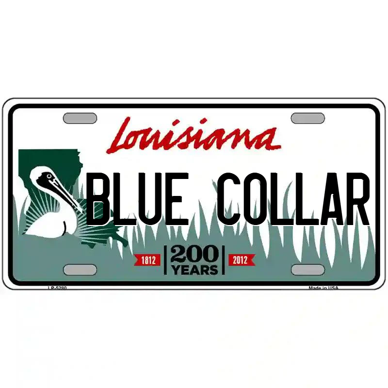 Blue Collar Louisiana Metal Sign