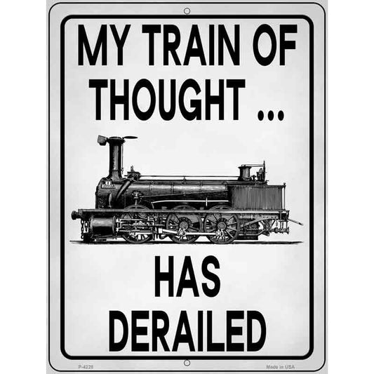 My Train of Thought Has Derailed Parking Sign 9 X 12