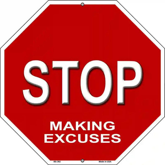 Stop Making Excuses 12" Octagon Metal Sign
