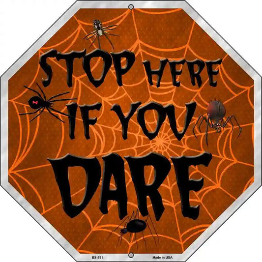 Stop Here If You Dare 12" Octagon Metal Sign