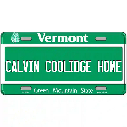 Calvin Coolidge Home Vermont Metal Sign
