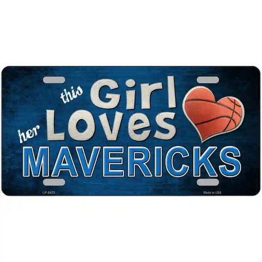 This GIrl Loves Her Mavericks Metal Sign