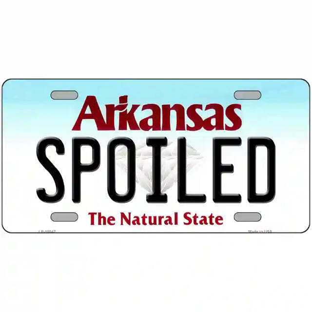 Spoiled Arkansas Metal Sign