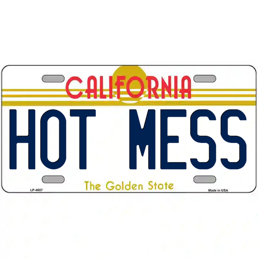 Hot Mess California Metal Sign