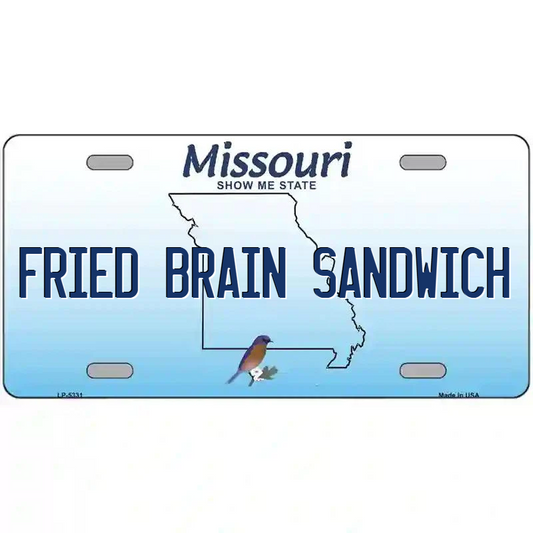 Fried Brain Sandwich Missouri Metal Sign