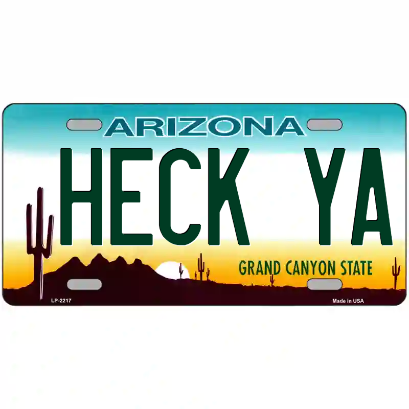Heck Ya Arizona Metal Sign