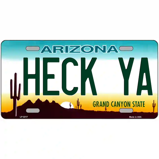 Heck Ya Arizona Metal Sign
