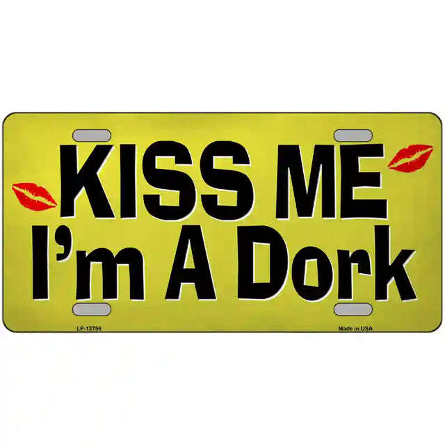 Kiss Me I'm a Dork Metal Sign