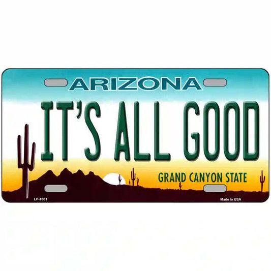 It's All Good Arizona Metal Sign