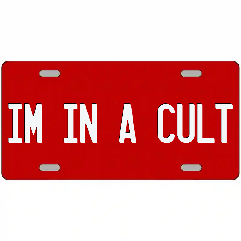 I'm in a Cult White and Red Metal Sign