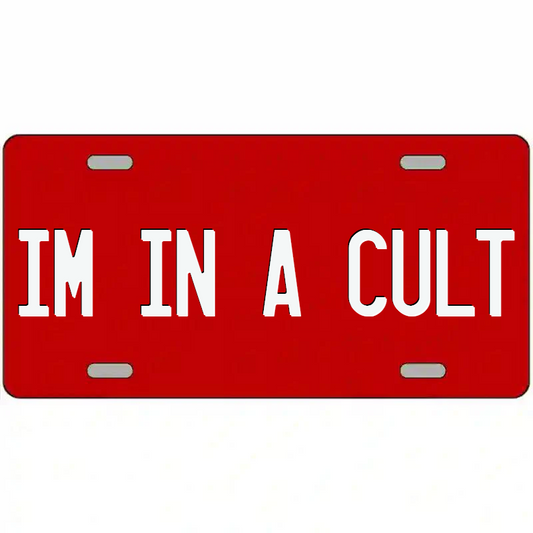 I'm in a Cult White and Red Metal Sign