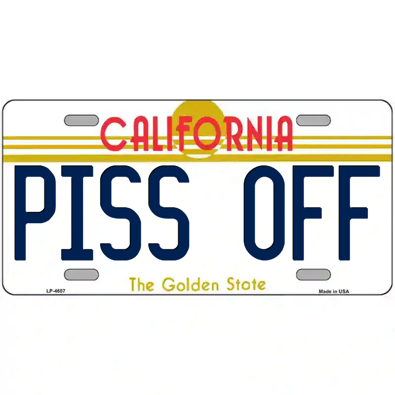 Piss Off California Metal Sign