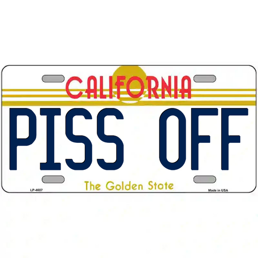 Piss Off California Metal Sign