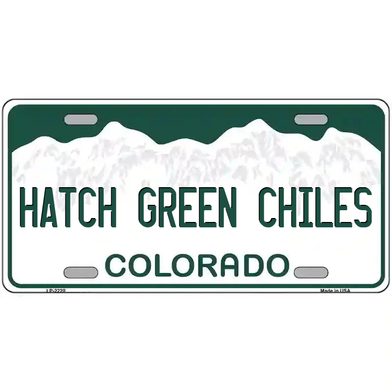 Hatch Green Chiles Colorado Metal Sign