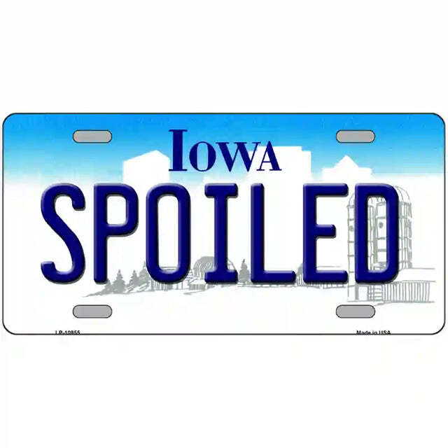 Spoiled Iowa Metal Sign