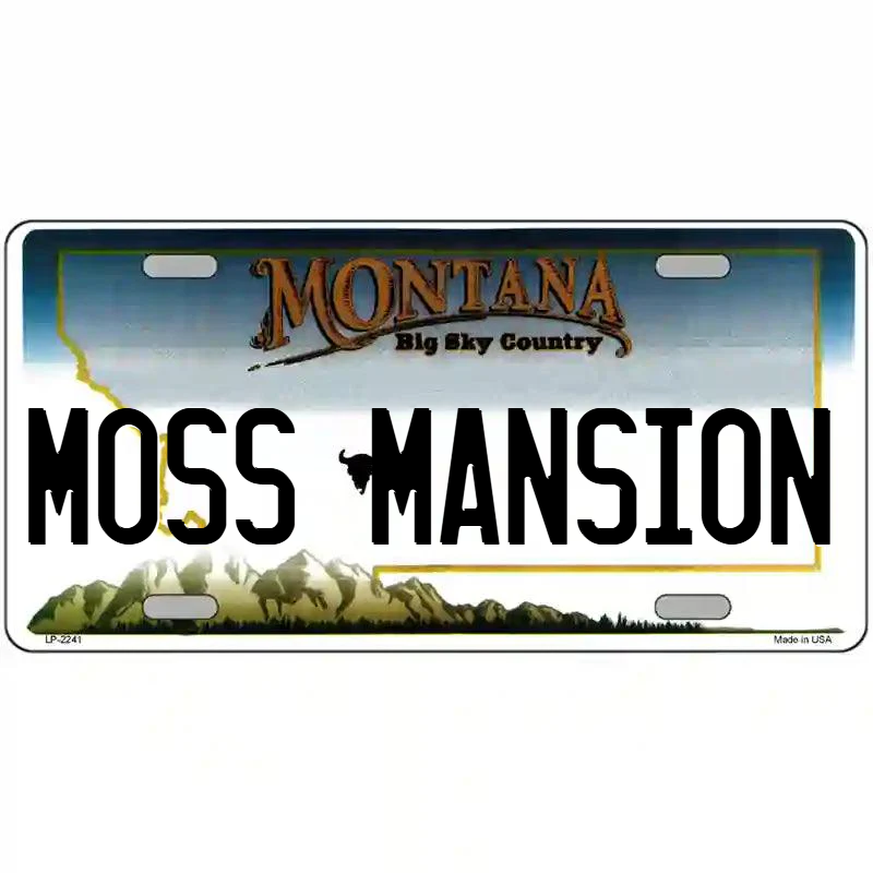 Moss Mansion Montana Metal Sign