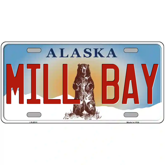 Mill Bay Alaska Metal Sign