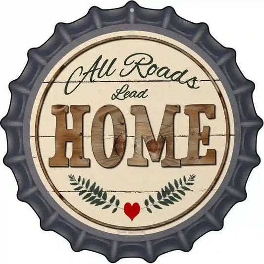 All Roads Lead Home Bottle Cap Metal Sign