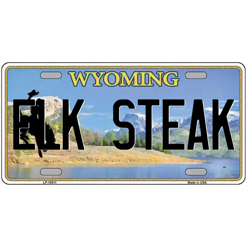 Elk Steak Wyoming Metal Sign