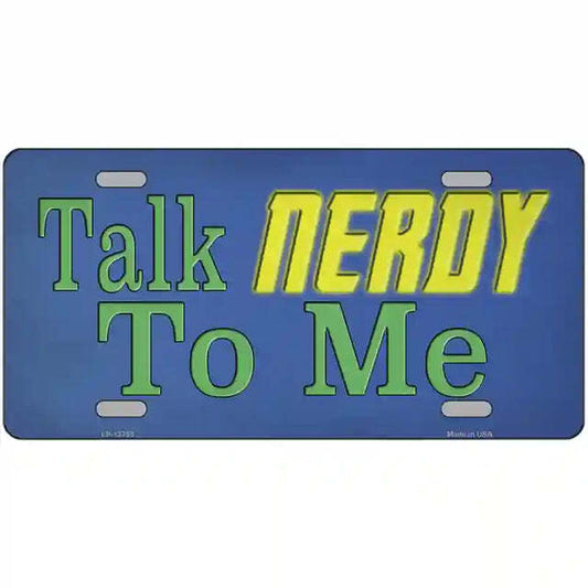 Talk Nerdy To Me Metal Sign