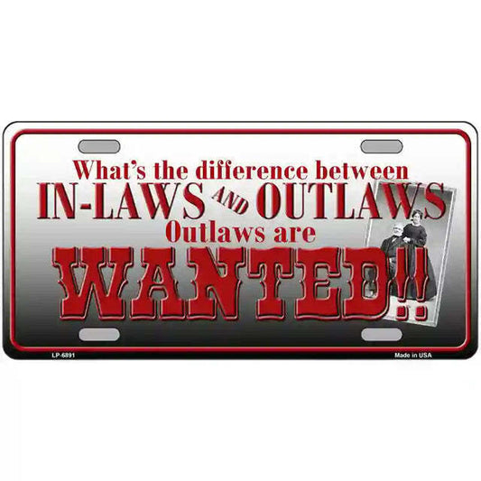What's the Difference Between In-Laws and Outlaws Outlaws are Wanted M