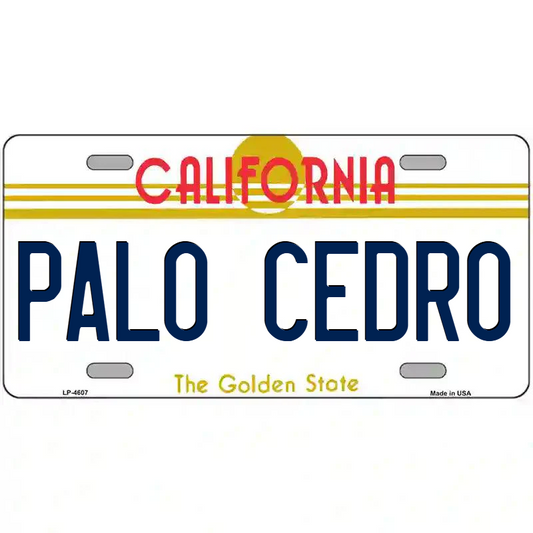 Palo Cedro California Metal Sign