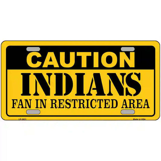Caution Indians Fan in Restricted Area Metal Sign