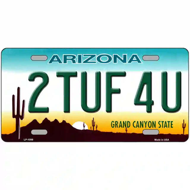 2 TUF 4U Arizona Metal Sign