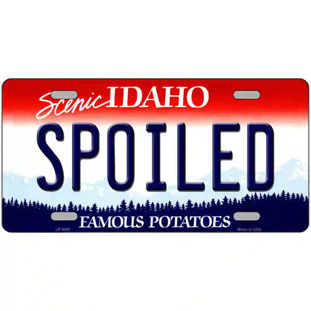 Spoiled Idaho Metal Sign