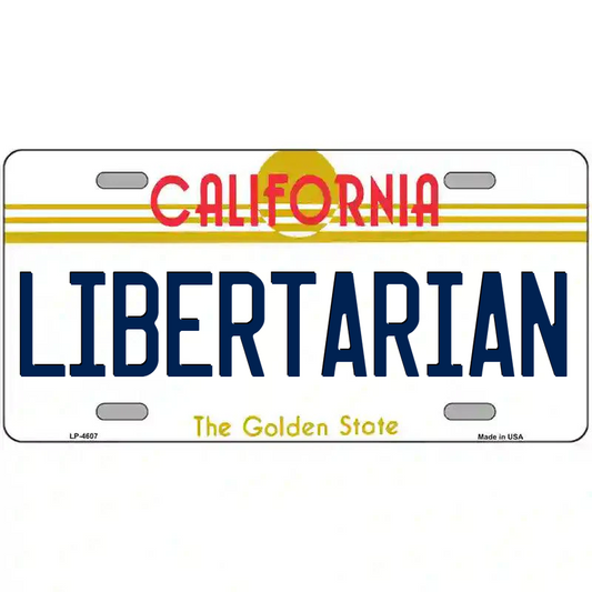 Libertarian California Metal Sign
