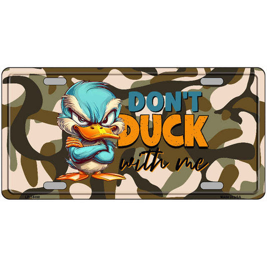 Don't Duck With Me Metal Sign