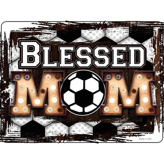 Blessed Soccer Mom Parking Sign 9 X 12