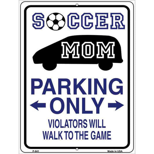 Soccer Mom Parking Only Parking Sign 9 X 12