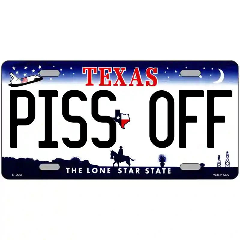Piss Off Texas Metal Sign