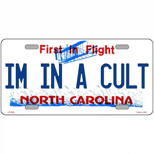I'm in a Cult North Carolina Metal Sign