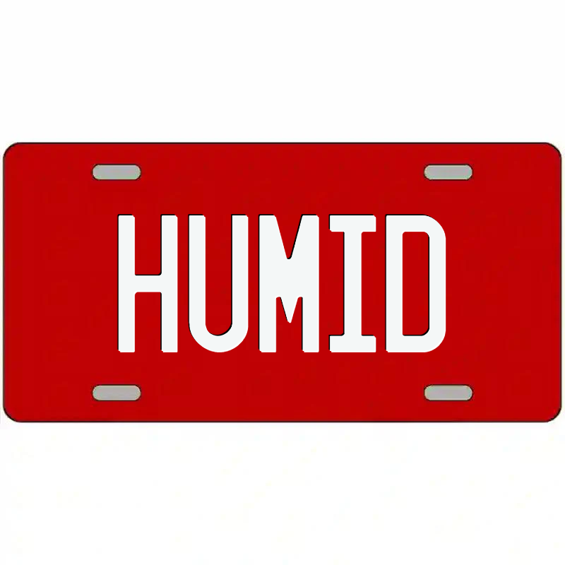 Humid White on Red Metal Sign
