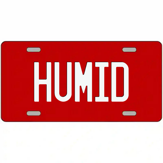 Humid White on Red Metal Sign