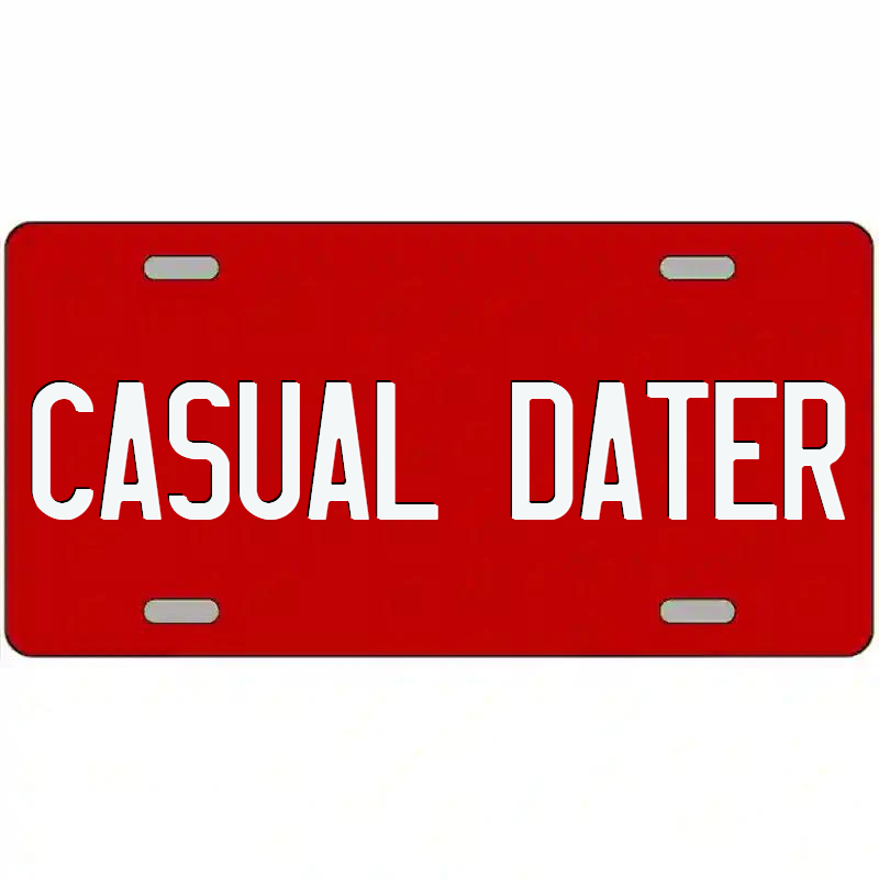 Casual Dater White on Red Metal Sign
