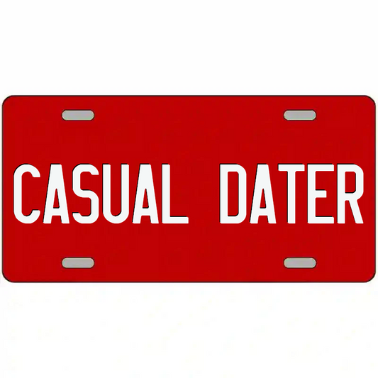 Casual Dater White on Red Metal Sign