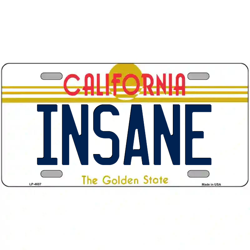 Insane California Metal Sign